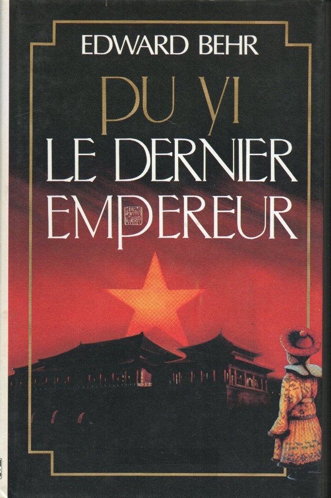 PU YI LE DERNIER EMPEREUR ( FRANSE TAAL) EDWARD BEHR, Enlèvement ou Envoi, Utilisé, Edward Behr
