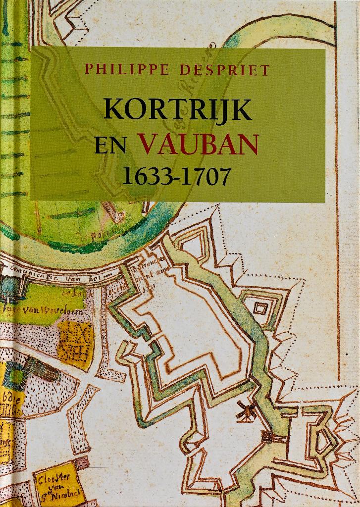 KORTRIJK EN VAUBAN 1633-1707, Boeken, Ophalen of Verzenden, Zo goed als nieuw, 17e en 18e eeuw, Philippe Despriet
