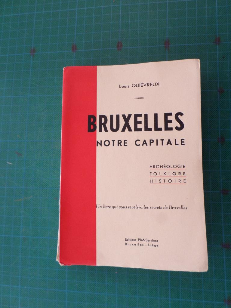 Bruxelles, notre capitale (Louis Quiévreux) – 1951 - 362 p, Boeken, Geschiedenis | Nationaal, Gelezen, 20e eeuw of later, Ophalen of Verzenden