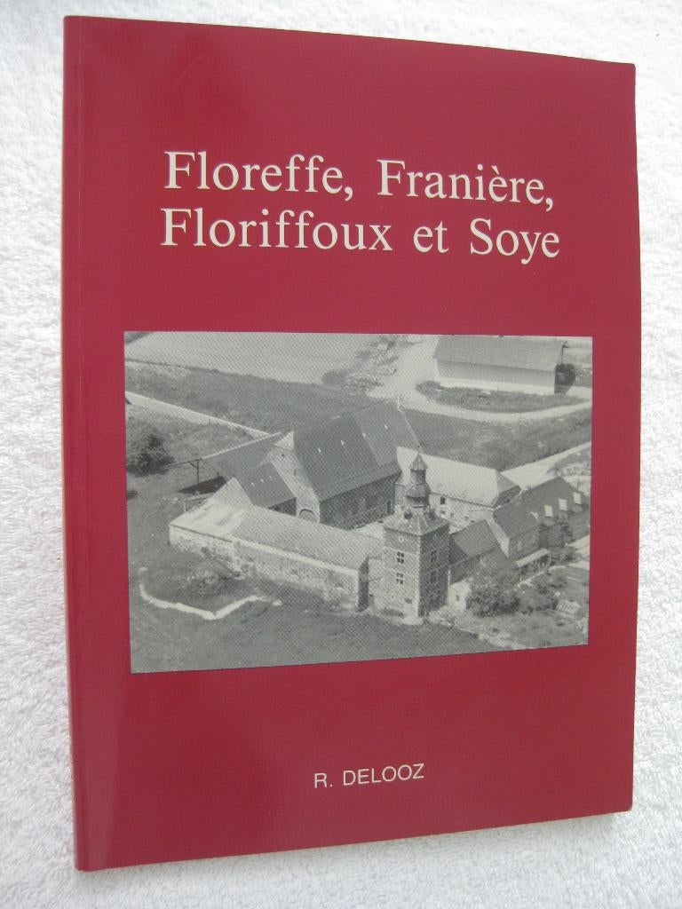 Floreffe Franière Floriffoux Soye – Roger Delooz - 1996, Livres, Histoire nationale, Enlèvement ou Envoi, Utilisé