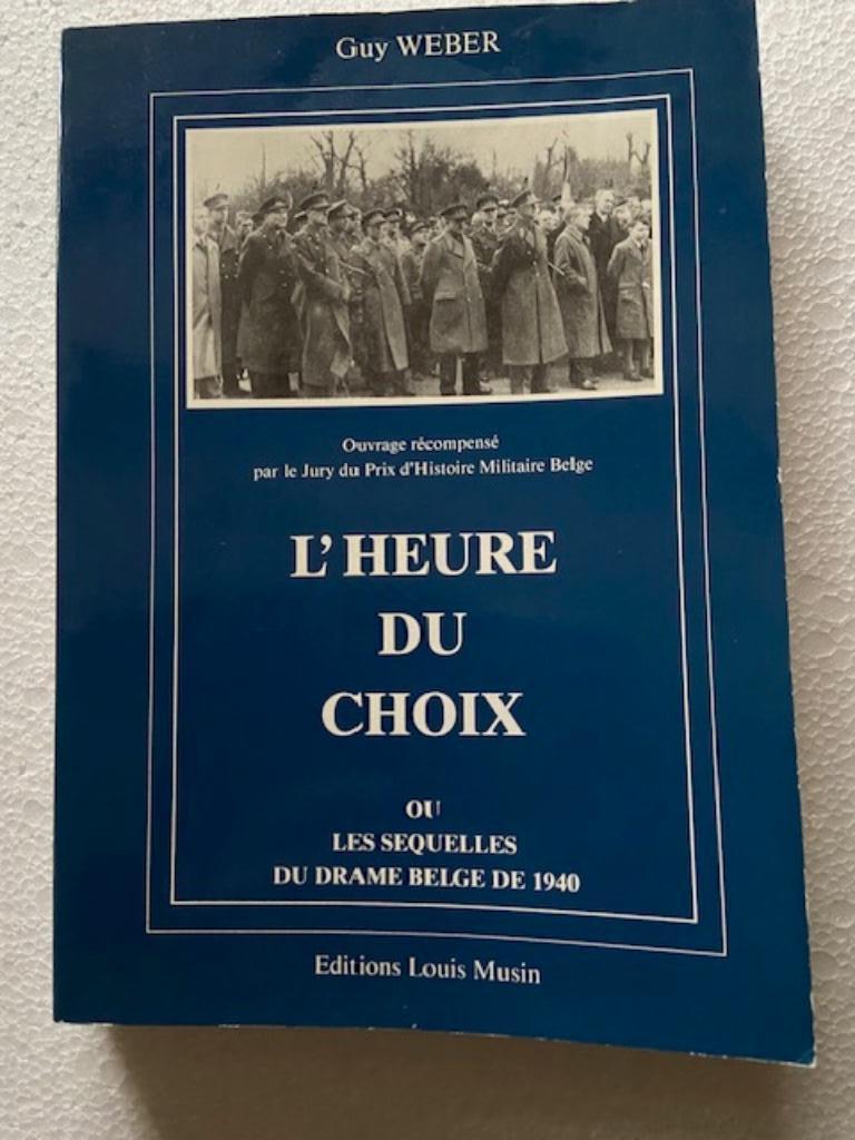 L'HEURE DU CHOIX, Enlèvement ou Envoi, Comme neuf, Deuxième Guerre mondiale, Guy Weber