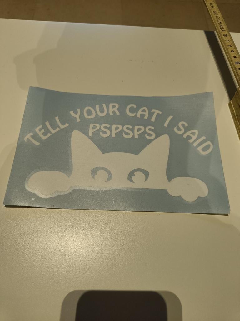 Autocollant blanc Dites à votre chat que j'ai dit PSPSPSP, Enlèvement ou Envoi
