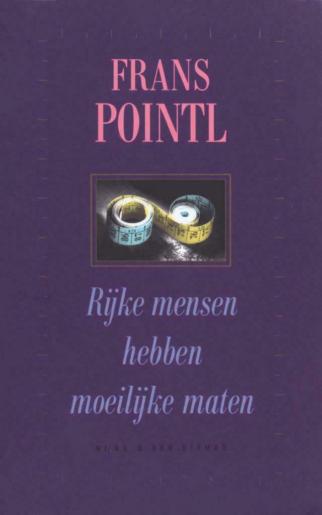 Rijke mensen hebben moeilijke maten - Frans Pointl, Ophalen of Verzenden, Gelezen