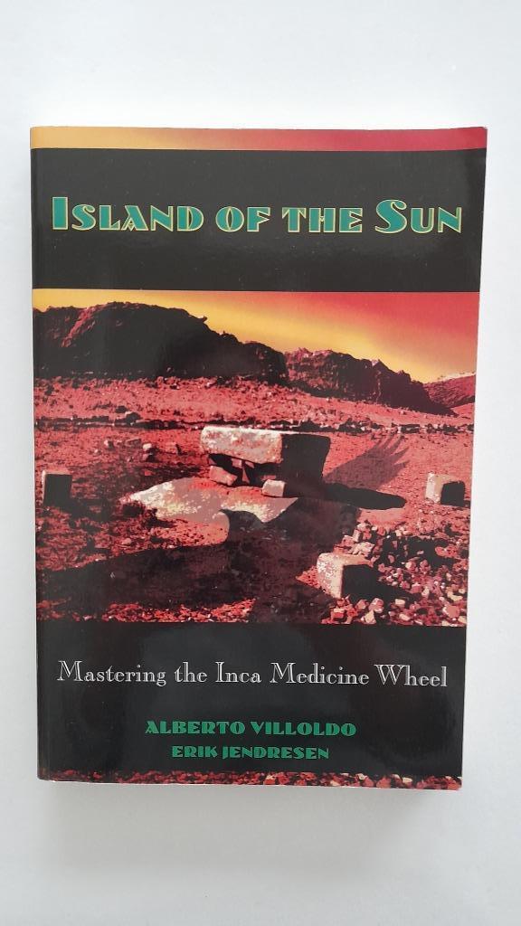 Island of the Sun - Mastering the Inca Medicine Wheel, Enlèvement, Comme neuf, Alberto Villoldo