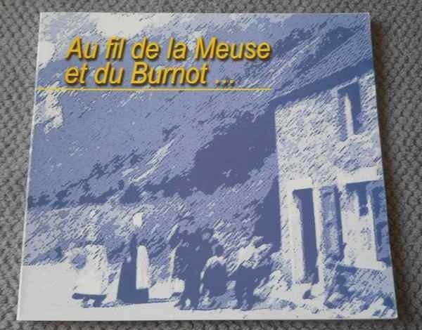 Au fil de la Meuse et du Burnot ... Rivière Profondeville, Livres, Enlèvement ou Envoi, Utilisé
