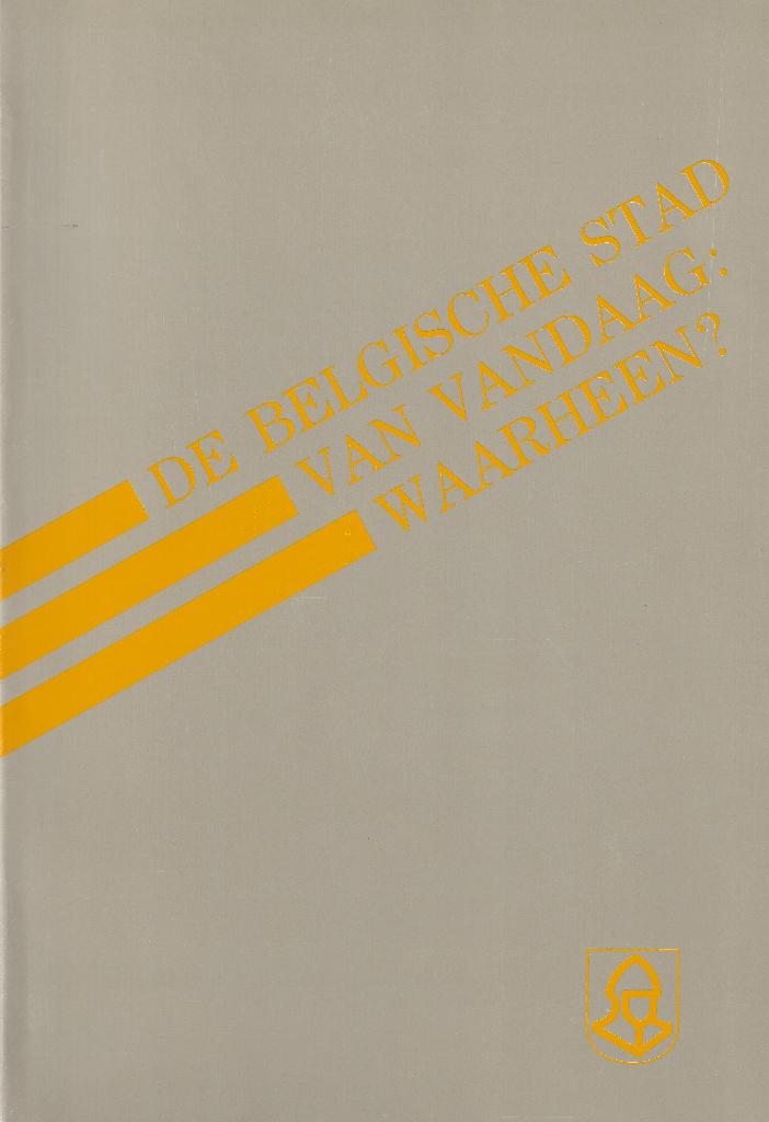 “De Belgische stad van vandaag: waarheen ?”, Ophalen of Verzenden, Nieuw