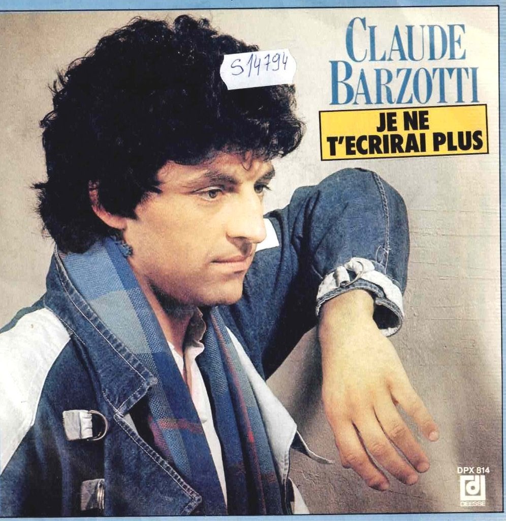 Vinyl, 7"  /  Claude Barzotti – Je Ne T'ecrirai Plus, Ophalen of Verzenden, 1980 - 1989, Overige formaten