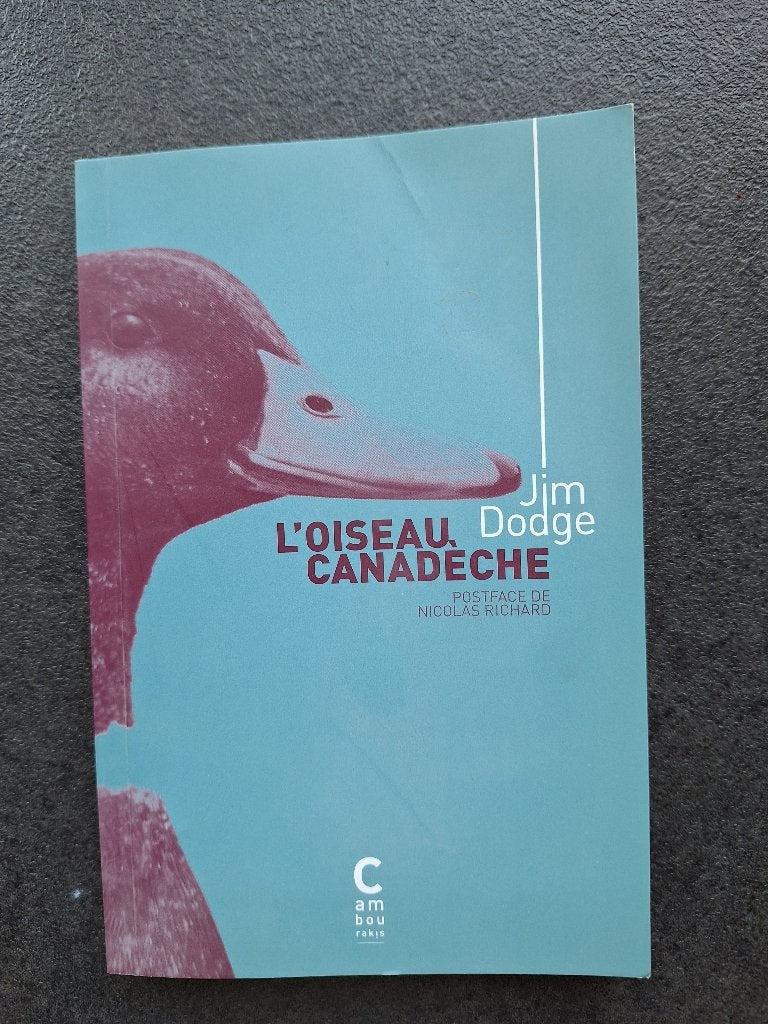 L'oiseau canadèche - Jim Dodge, Enlèvement, Neuf, Jim Dodge