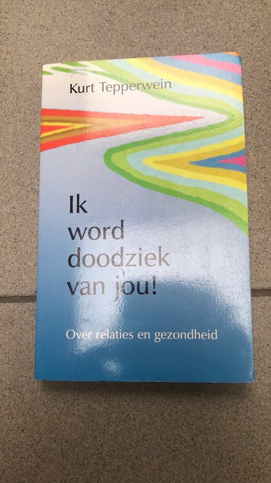 K. Tepperwein - Ik word doodziek van jou!, Boeken, Esoterie en Spiritualiteit, Ophalen of Verzenden, Zo goed als nieuw, K. Tepperwein