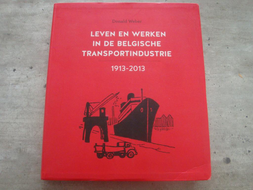 LEVEN EN WERKEN IN DE BELGISCHE TRANSPORTINDUSTRIE 1913-2013, Ophalen of Verzenden, Gelezen