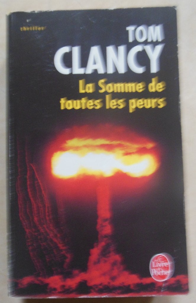 La somme de toutes les peurs - Tom Clancy, Livres, Enlèvement ou Envoi
