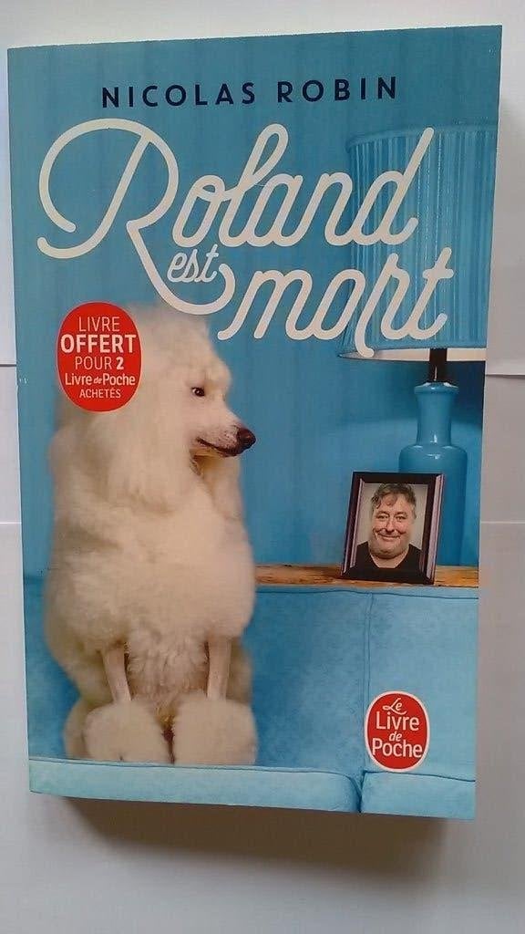 "Roland est mort" Nicolas Robin (2016) neuf, Livres, Romans, Neuf, Europe autre, Enlèvement ou Envoi