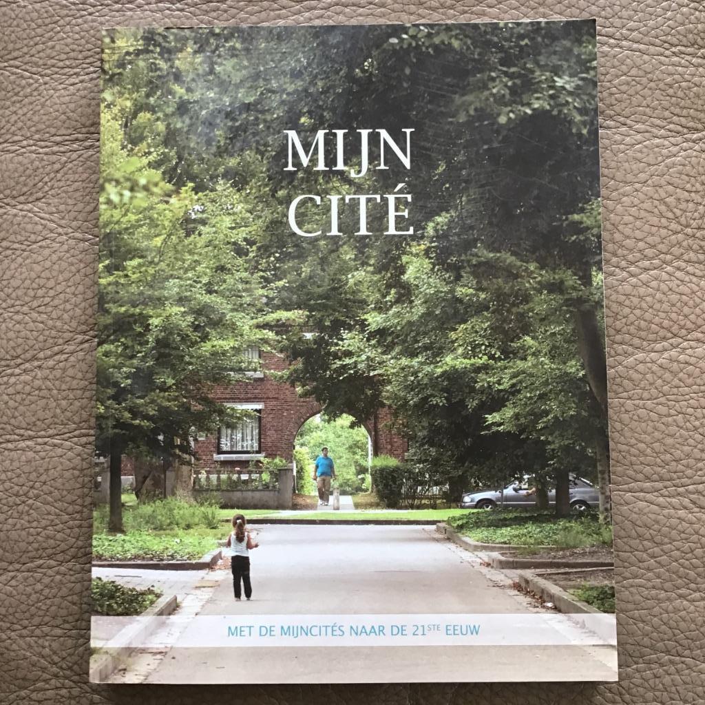 Boek Mijn Cité over 7 Limburgse mijncités tuinwijken 90 blz, Neuf, Enlèvement ou Envoi, Europe, 20e siècle ou après