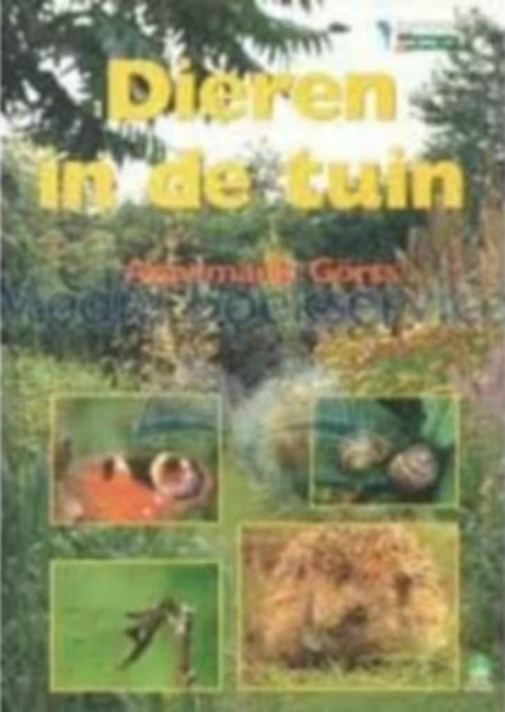 Dieren in de tuin/ Annemarie Gorts, Ophalen of Verzenden, Zo goed als nieuw