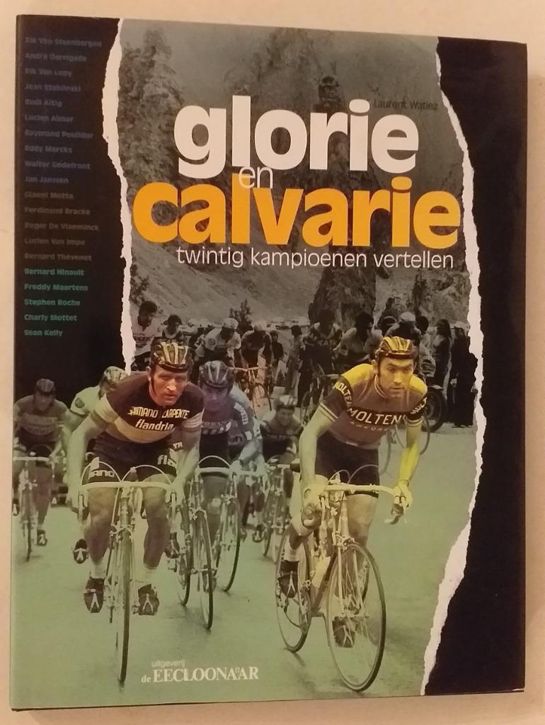 Glorie en calvarie: Twintig kampioenen vertellen, Boeken, Ophalen of Verzenden, Lopen en Fietsen