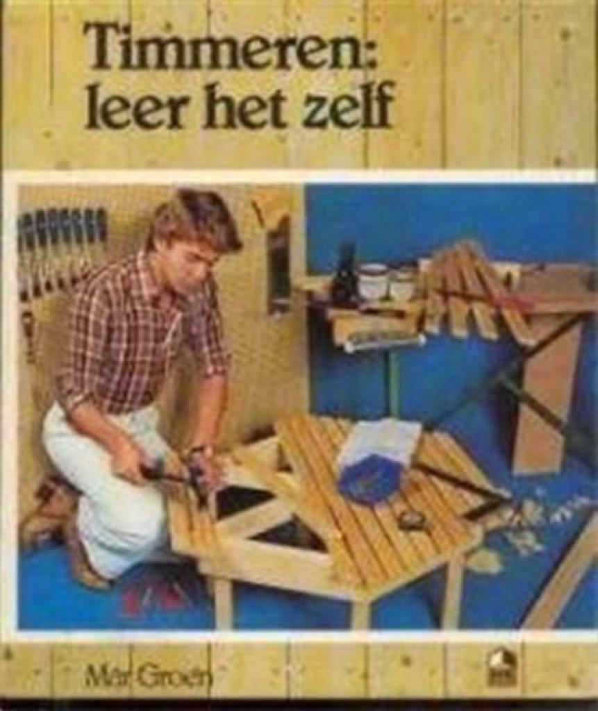 Timmeren leer het zelf, Mar Groen, Boeken, Ophalen, Houtbewerking