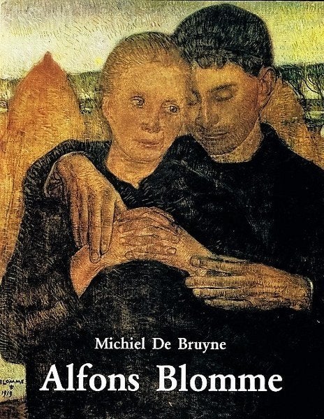 Bruyne - Alfons Blomme, sa vie - son œuvre, Enlèvement, Comme neuf, Peinture et dessin