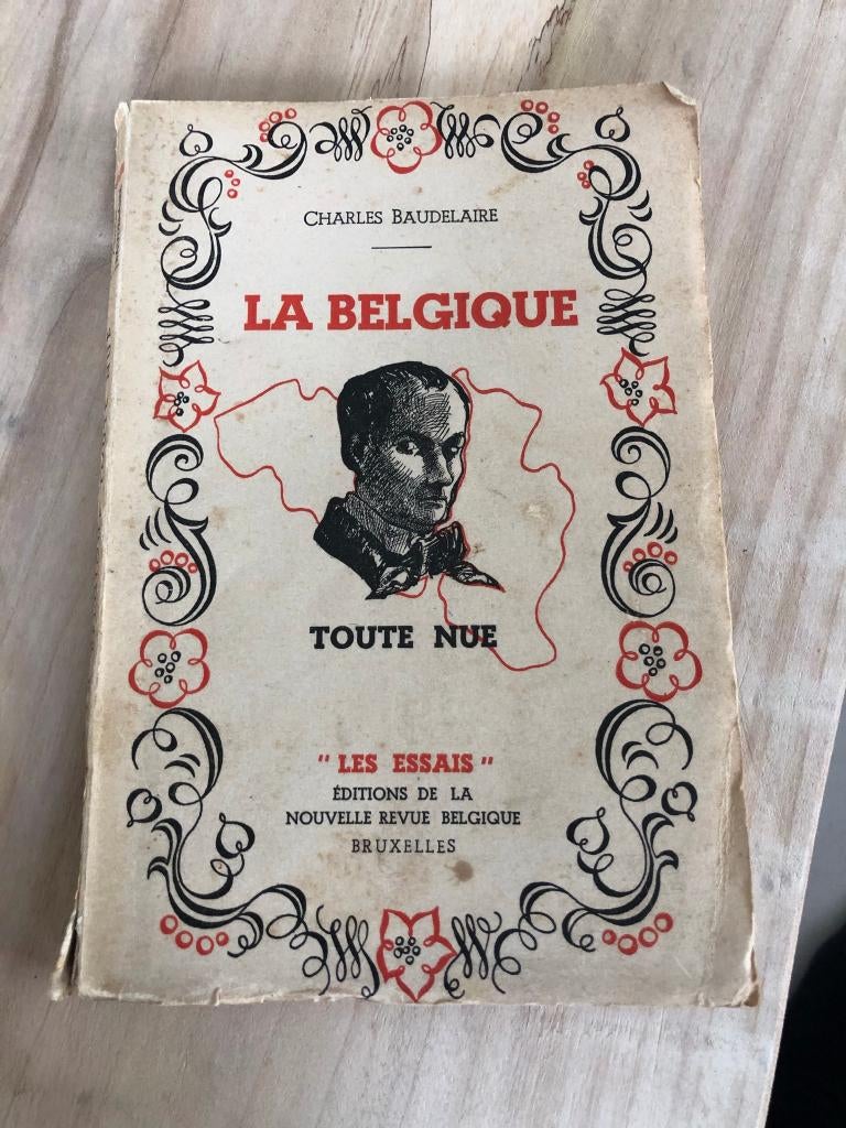 La Belgique - Charles Baudelaire *Les Essais* Toute Nue, Antiquités & Art, Antiquités | Livres & Manuscrits, Enlèvement ou Envoi