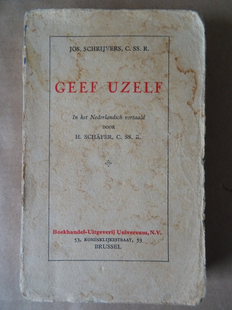 Jos. Schrijvers C.SS.R. Geef uzelf 1e druk 1939 Zeldzaam, Boeken, Christendom | Katholiek, Ophalen of Verzenden, Jos. Schrijvers C.SS.R.