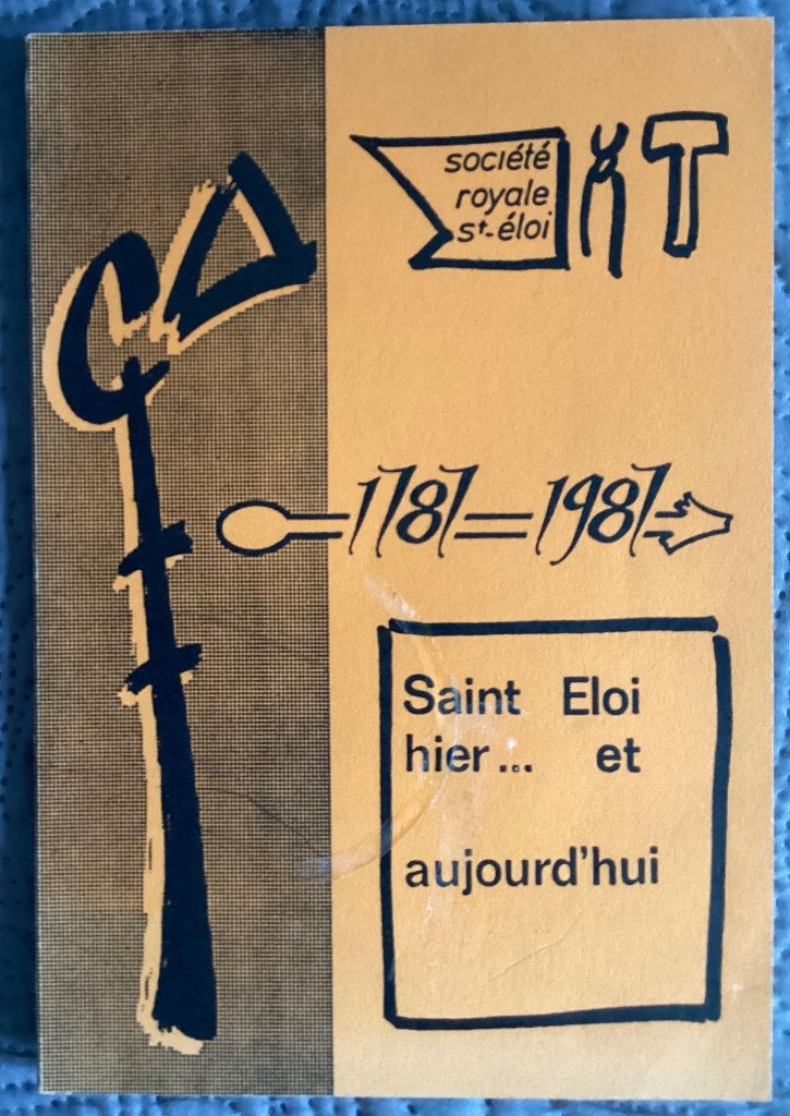 Saint Eloi hier et aujourd’hui SINT ELOOI Eligius, Enlèvement ou Envoi