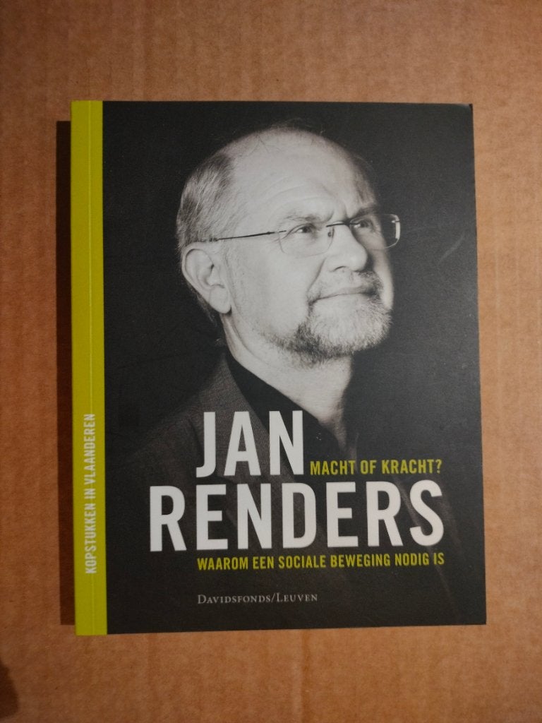 Macht Of Kracht waarom een sociale beweging nodig is Renders, Jan Renders, Maatschappij en Samenleving, Ophalen of Verzenden, Zo goed als nieuw
