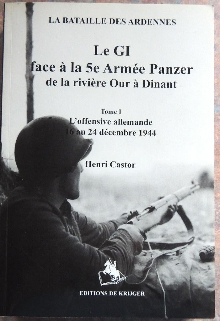 Ardennes 44 : Le GI face à la 5ième armée T1 Henri Castor, Tweede Wereldoorlog, Verzenden, Nieuw, Landmacht