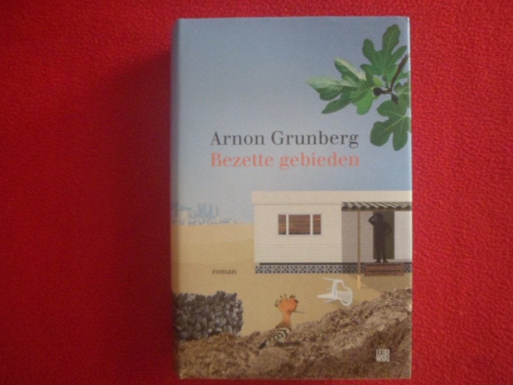 Arnon Grunberg: Bezette gebieden / druk 1, Ophalen of Verzenden, Zo goed als nieuw, Nederland, Arnon Grunberg