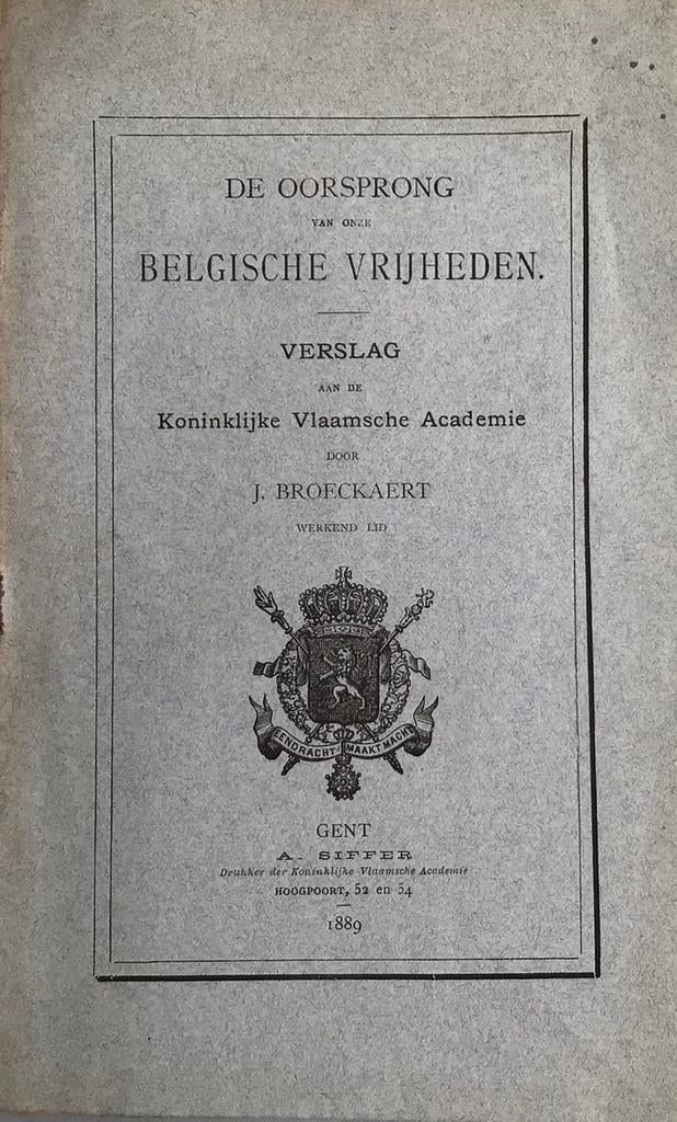 De Oorsprong van onze Belgische Vrijheden,J. Broeckaert 1889, Ophalen of Verzenden