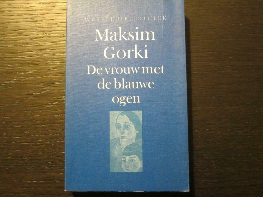 De vrouw met de blauwe ogen   -Maksim Gorki-, Ophalen of Verzenden