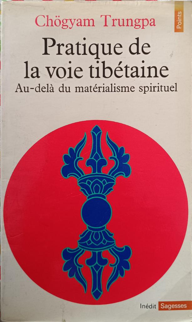 Pratique de la voie tibétaine :Chögyam Trungpa :FORMAT POCHE, Livres, Ésotérisme & Spiritualité, Chögyam Trungpa, Enlèvement ou Envoi