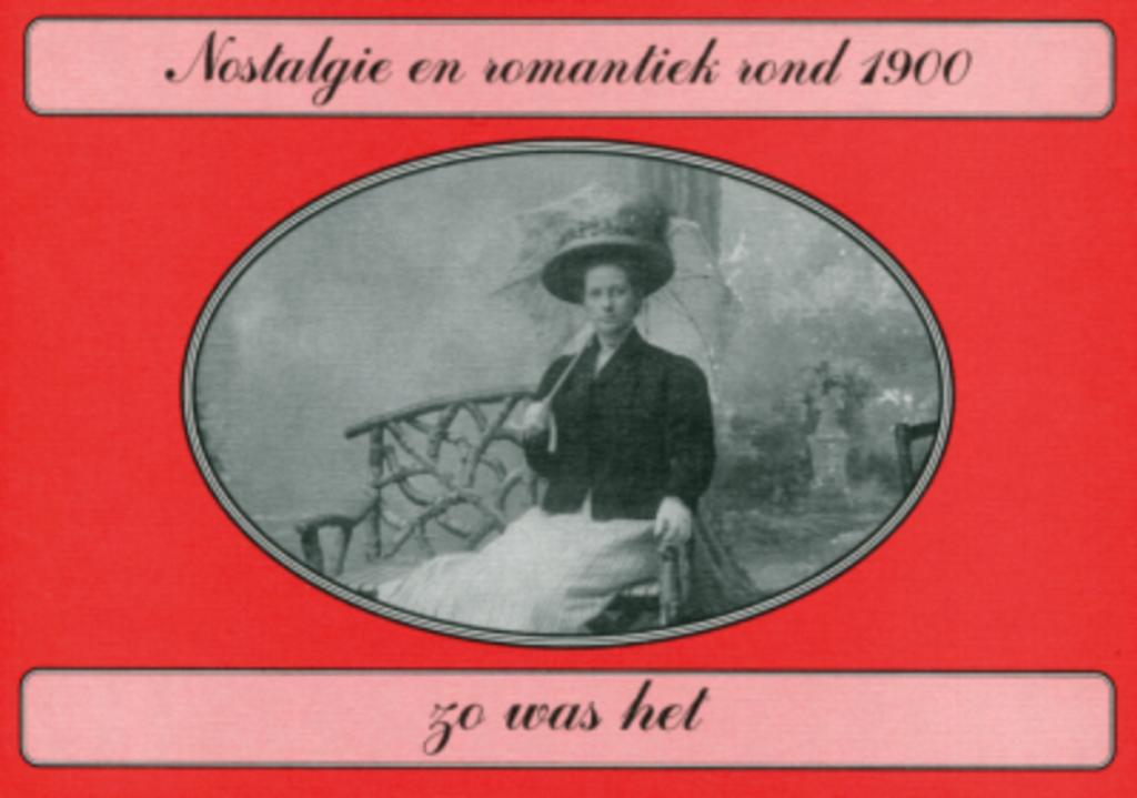 Nostalgie en romantiek rond 1900 Zo was het, Ophalen of Verzenden