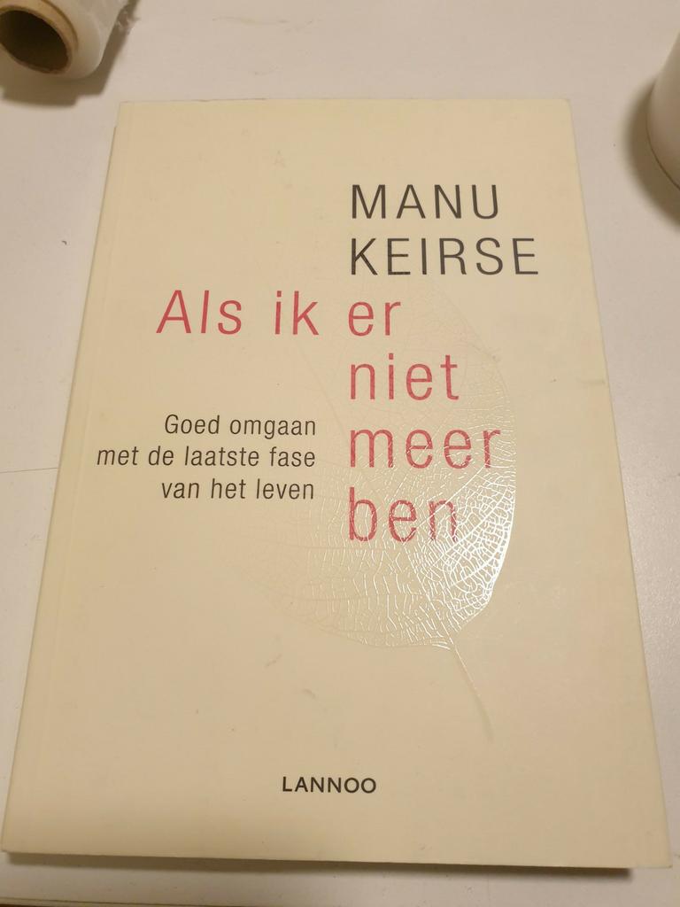 Manu Keirse - Als ik er niet meer ben, Boeken, Psychologie, Ophalen of Verzenden, Zo goed als nieuw, Manu Keirse