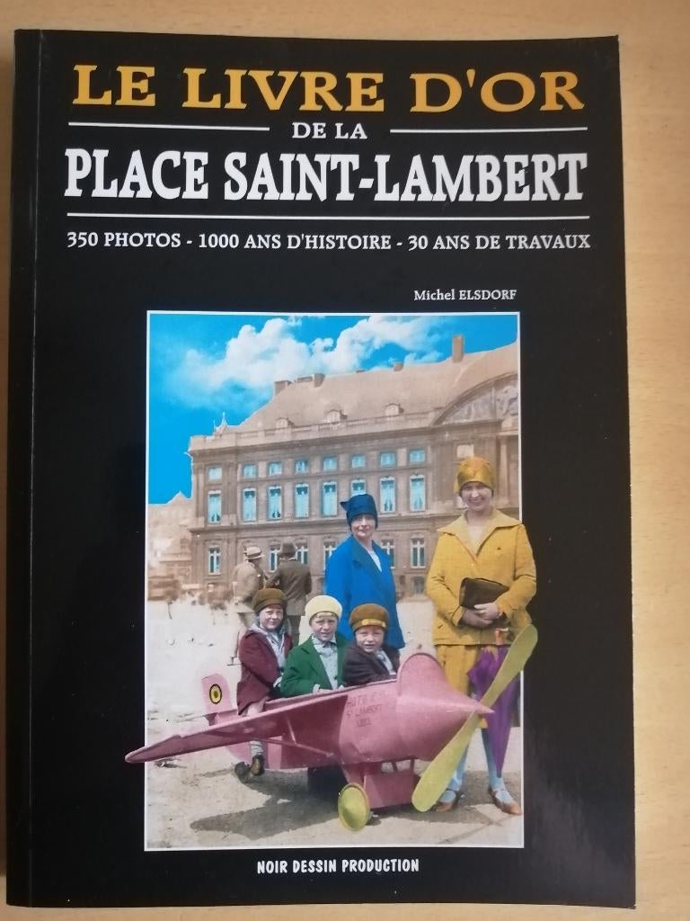 Le livre d'or de la place Saint-Lambert : Noir Dessin Produc, Livres, Enlèvement ou Envoi