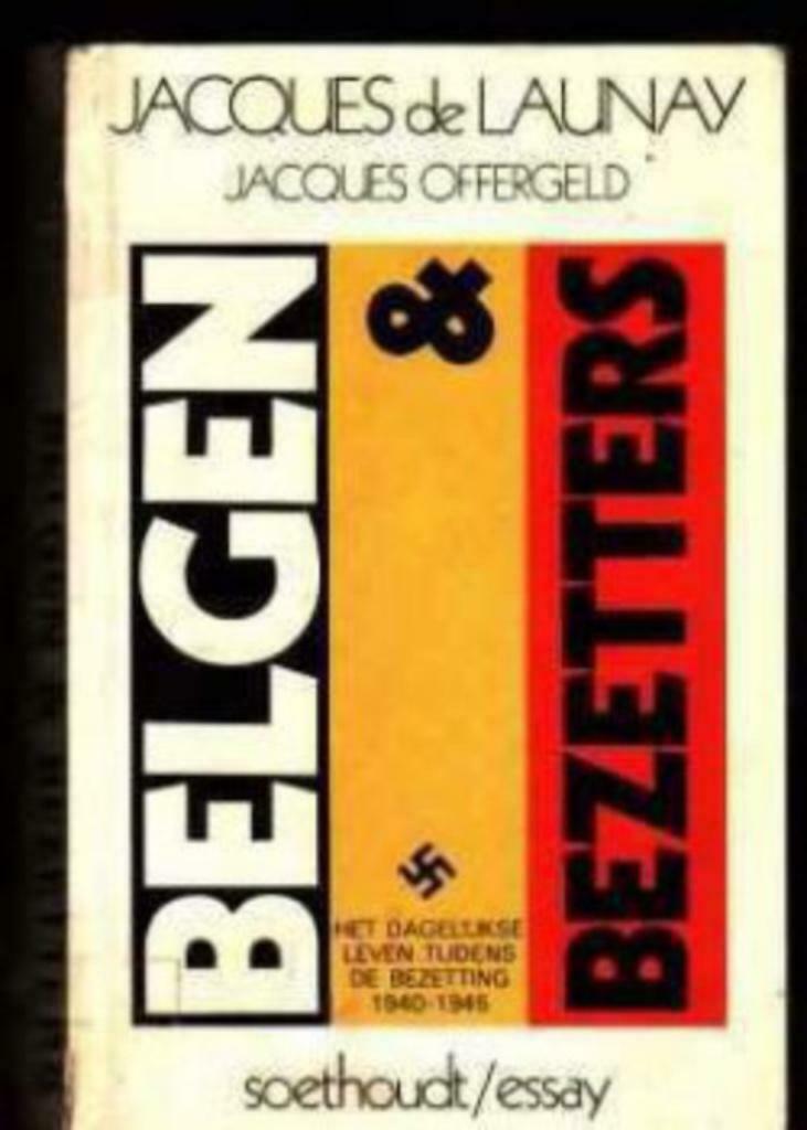 Belgen en bezetters, Jacques De Launay, Ophalen of Verzenden