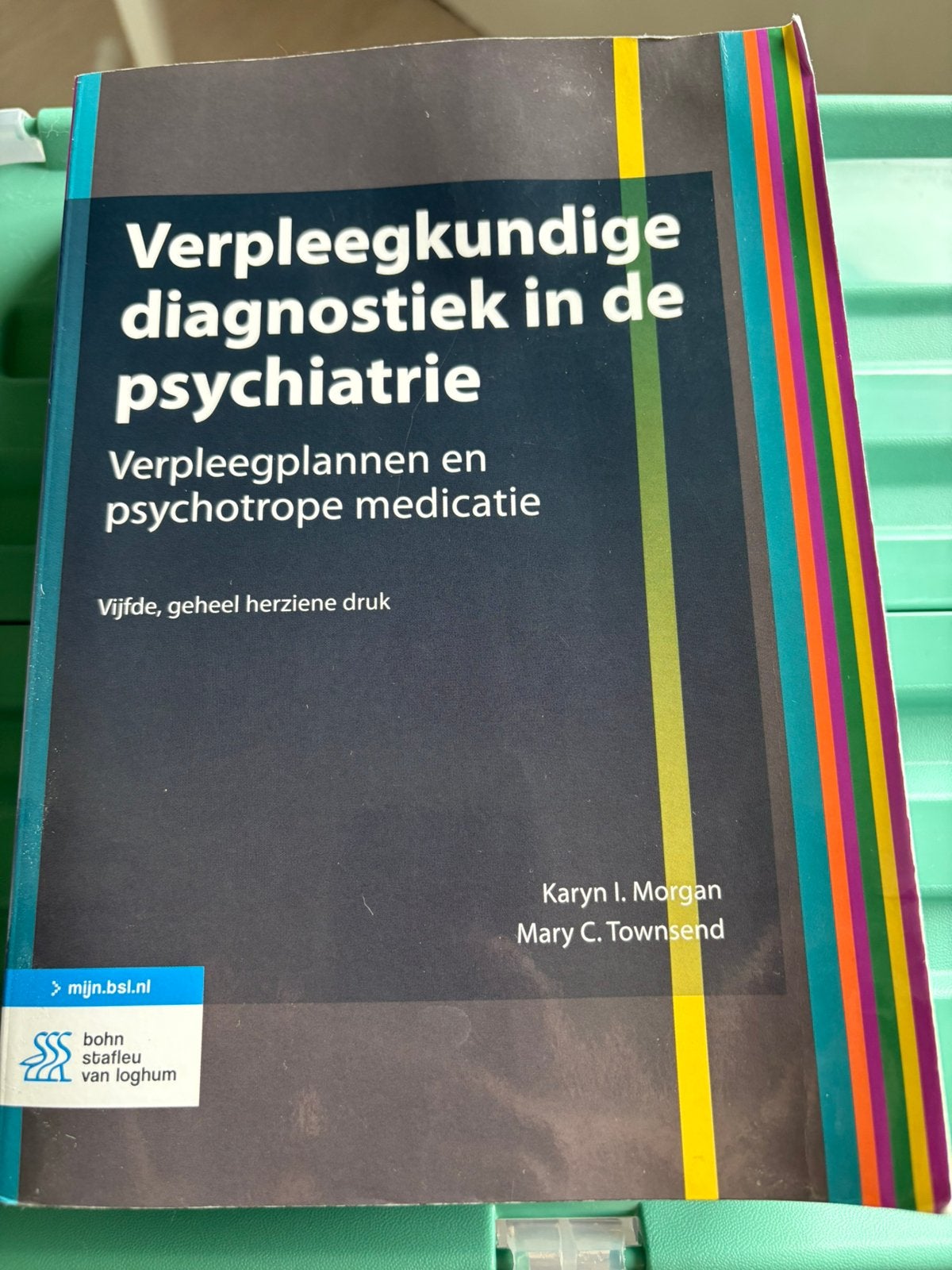 Verpleegkundige diagnostiek in de psychiatrie, Enlèvement ou Envoi, Karyn I. Morgan; Mary C. Townsend