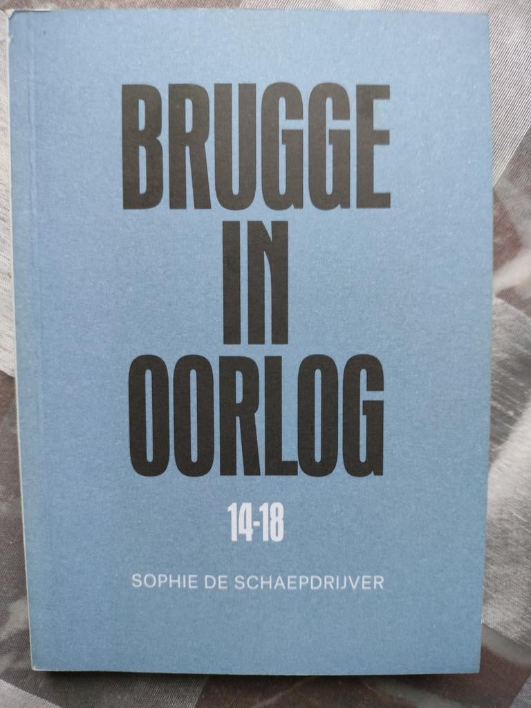 Brugge in oorlog 14-18 /Oorlog in beeld 14-18, Boeken, Ophalen of Verzenden