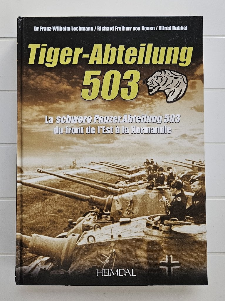Tiger-Abteilung 503:La schwere Panzerabteilung 503 Normandie, Franz-Wilhelm LOCHMANN, Enlèvement ou Envoi, Comme neuf, Deuxième Guerre mondiale