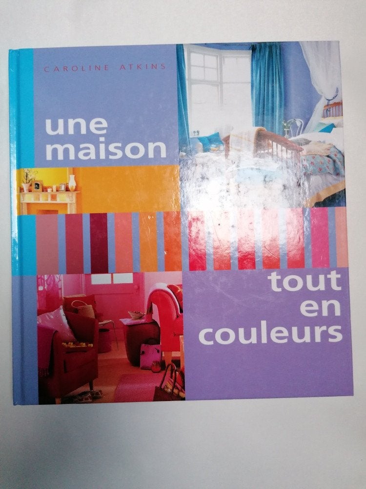 Une maison tout en couleurs - Caroline Atkins., Enlèvement ou Envoi, Utilisé, Style ou Courant