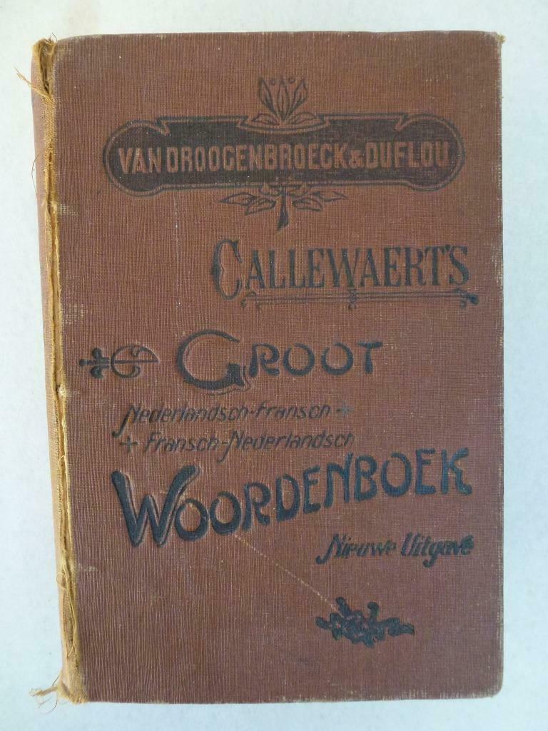 oud Callewaert's groot woordenboek Nederlandsch - Fransch, Antiek en Kunst, Ophalen of Verzenden, Van Droogenbroeck & Duflo