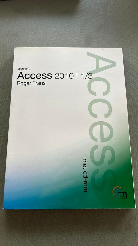 Roger Frans - Access 2010 1/3, Livres, Informatique & Ordinateur, Neuf, Roger Frans, Domaine spécialisé ou Industrie, Enlèvement ou Envoi