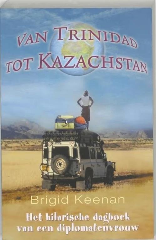 Van Trinidad tot Kazachstan  /Brigid Keenan, Ophalen of Verzenden, Zo goed als nieuw