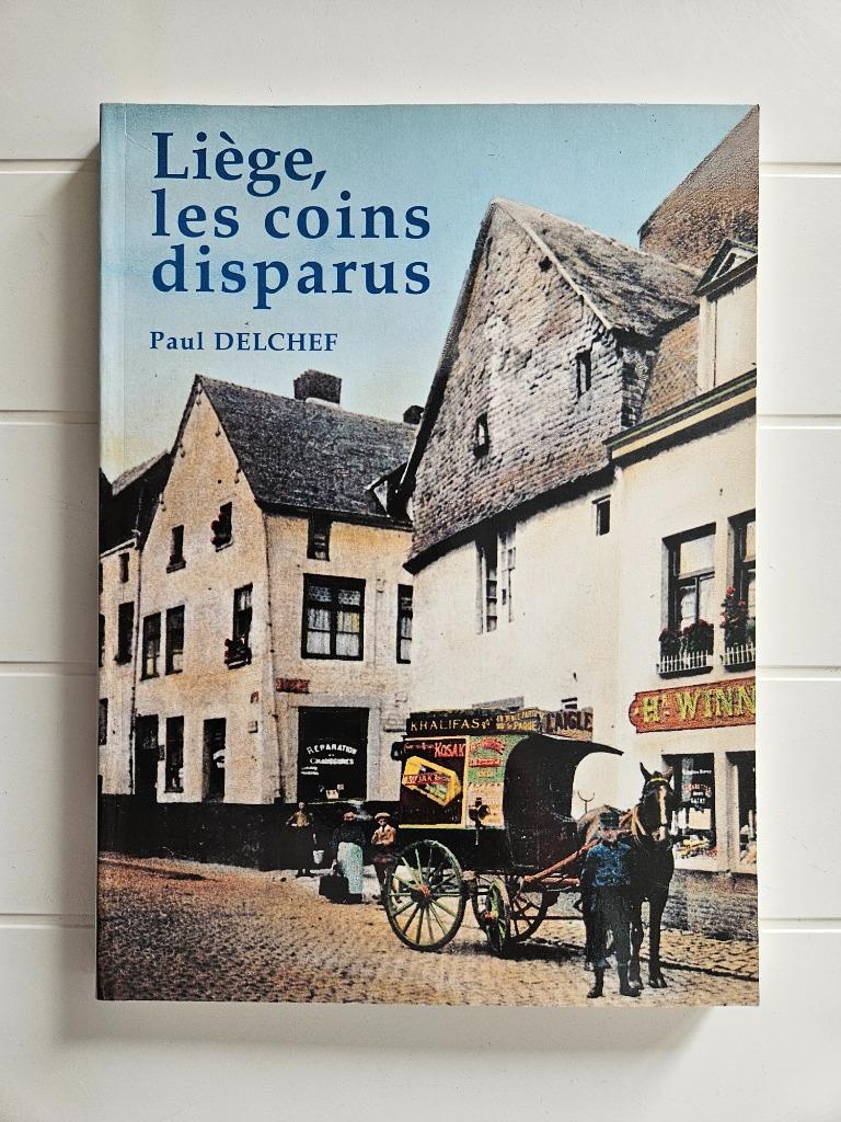Liège, les coins disparus, Livres, Histoire nationale, Utilisé, 20e siècle ou après, Enlèvement ou Envoi