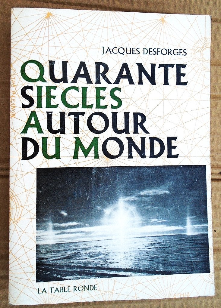 Quarante siècles autour de Monde - 1964 - Jacques Desforges, Ophalen of Verzenden, Gelezen, Jacques Desforges