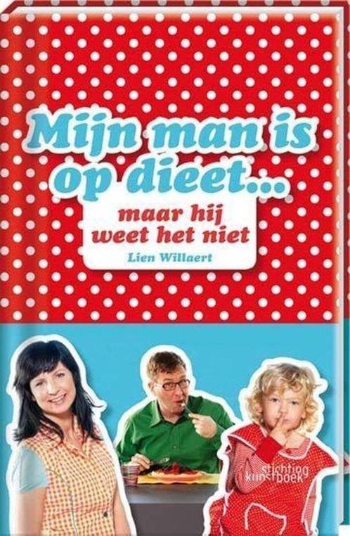 boek: mijn man is op dieet+ gezond gulzig/Lien Willaert, Boeken, Gezondheid, Dieet en Voeding, Ophalen of Verzenden, Zo goed als nieuw