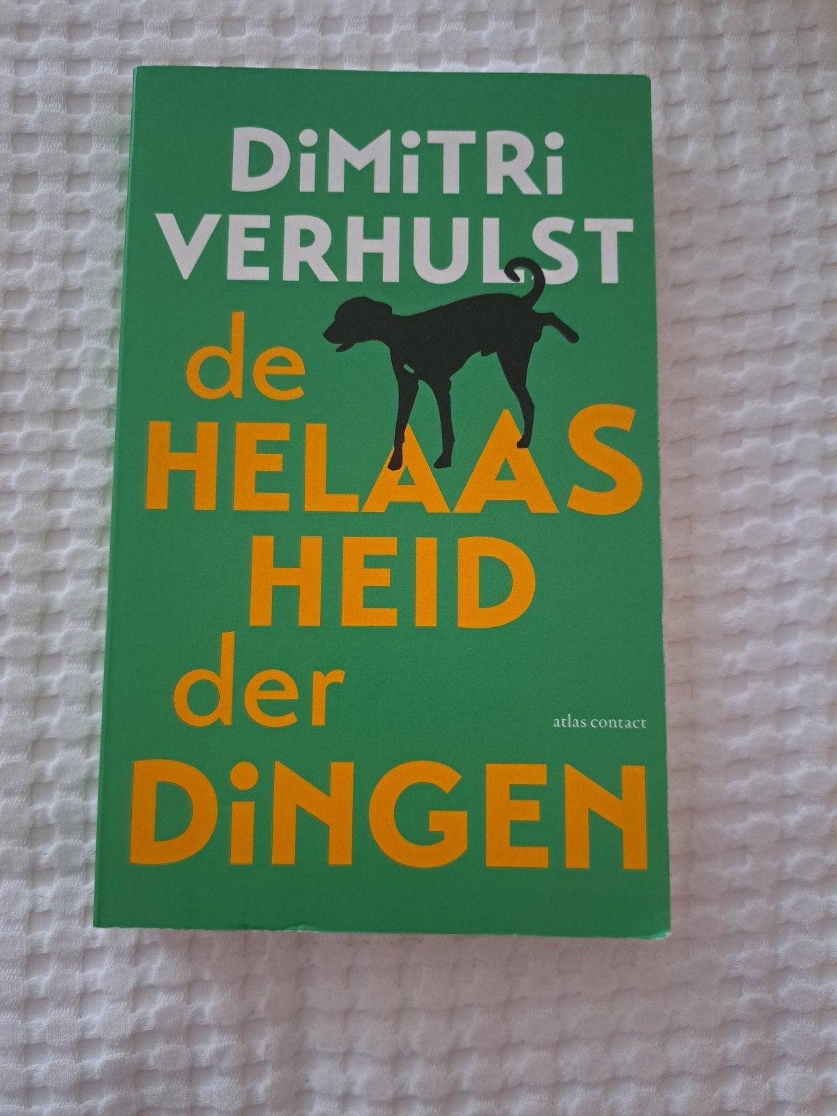 Dimitri Verhulst - De helaasheid der dingen, Boeken, Ophalen, Dimitri Verhulst