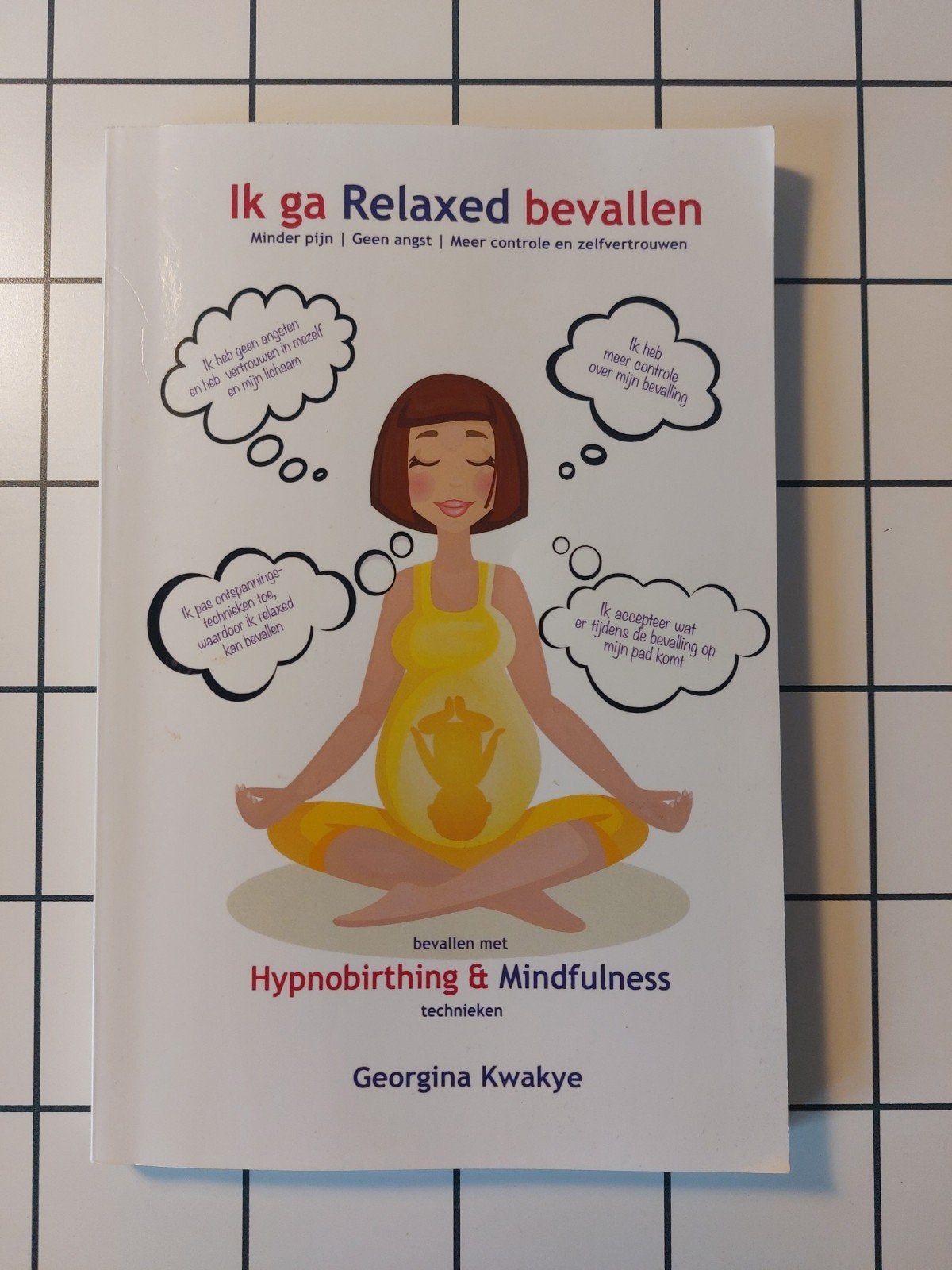 Georgina Kwakye - Ik ga relaxed bevallen, Livres, Enlèvement, Georgina Kwakye