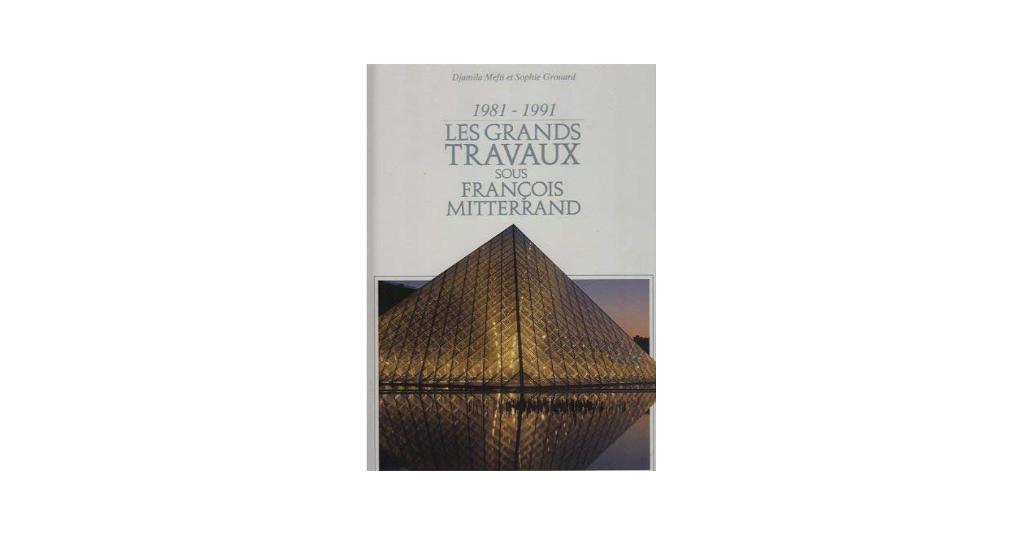 Les grands travaux sous Franàois Mitterand 1981-1991 Mefti, Ophalen of Verzenden, Zo goed als nieuw, Architectuur algemeen