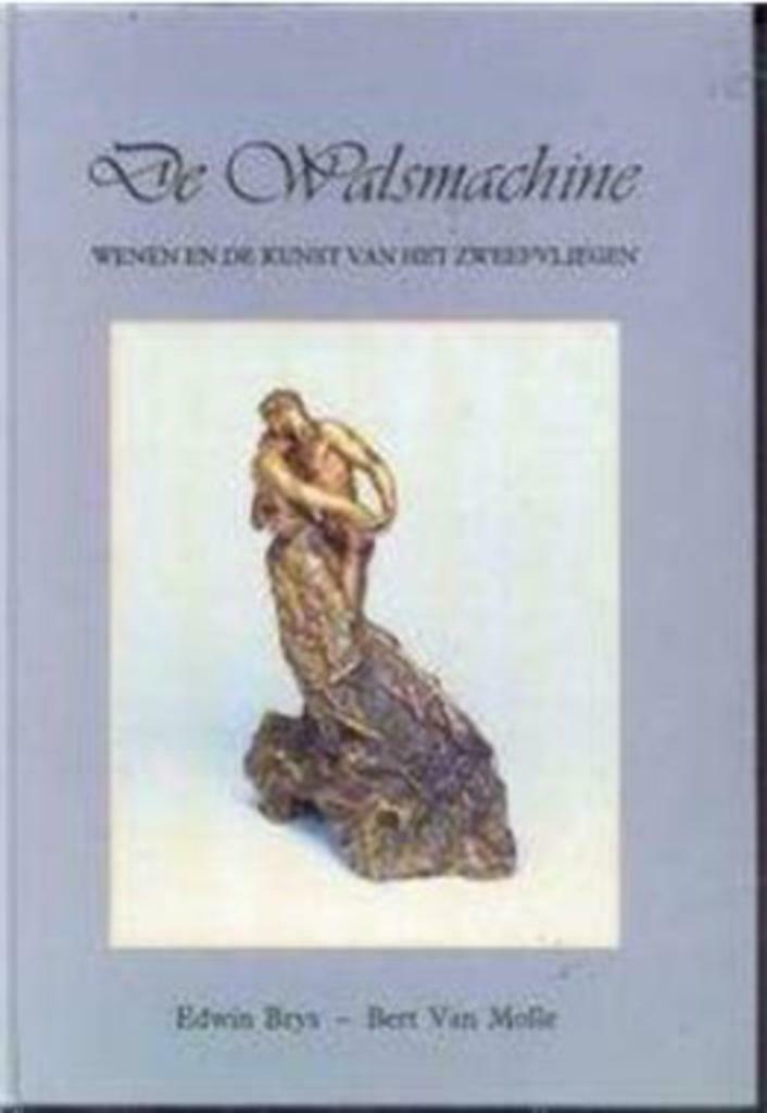 De walsmachine, wenen en de kunst van het zweefvliegen, Ophalen of Verzenden