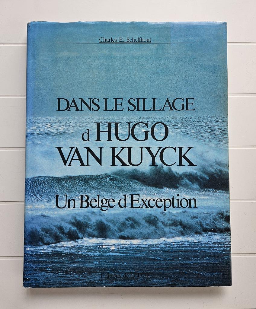 In het kielzog van Hugo van Kuyck: een uitzonderlijke Belg, Ophalen of Verzenden, Gelezen, Charles Schelfhout
