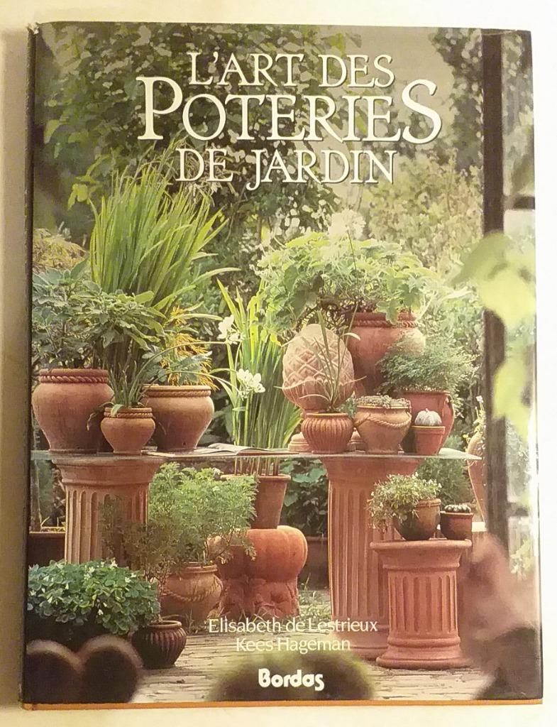L'art des poteries de jardin / Elisabeth de Lestrieux & Kees, Enlèvement ou Envoi